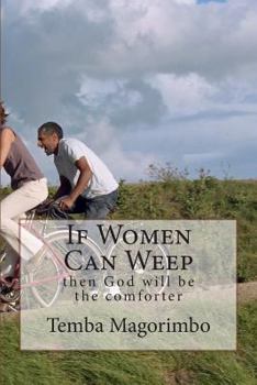 Paperback If Women Can Weep: then God will be the comforter Book