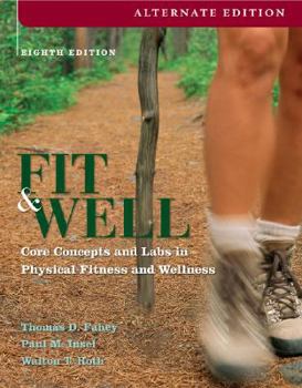 Fit & Well: Core Concepts and Labs in Physical Fitness and Wellness with Online Learning Center Bind-in Card and Daily Fitness and Nutrition Journal