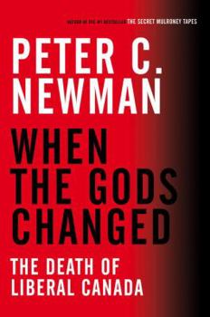 Hardcover When the Gods Changed: The Death of Liberal Canada Book