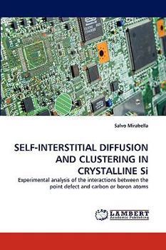 Paperback Self-Interstitial Diffusion and Clustering in Crystalline Si Book