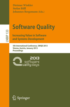 Paperback Software Quality. Increasing Value in Software and Systems Development: 5th International Conference, Swqd 2013, Vienna, Austria, January 15-17, 2013, Book