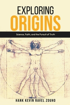 Paperback Exploring Origins: Science, Faith, and the Pursuit of Truth Book