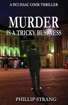 Murder is a Tricky Business - Book #1 of the DCI Isaac Cook