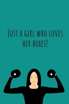 Just a girl who loves her boxes! | Notebook: Crossfit gifts for men and women | Lined notebook/journal/logbook