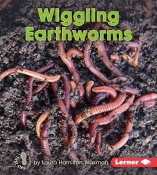 Wiggling Earthworms - Book  of the First Step Nonfiction