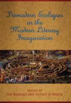 Hardcover Premodern Ecologies in the Modern Literary Imagination Book