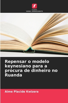 Paperback Repensar o modelo keynesiano para a procura de dinheiro no Ruanda [Portuguese] Book