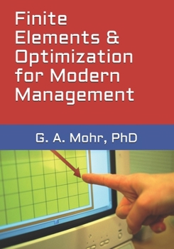 Paperback Finite Elements & Optimization for Modern Management Book