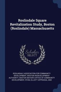 Paperback Roslindale Square Revitalization Study, Boston (Roslindale) Massachusetts Book