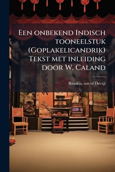Paperback Een onbekend Indisch tooneelstuk (Goplakelicandrik) Tekst met inleiding door W. Caland [Dutch] Book