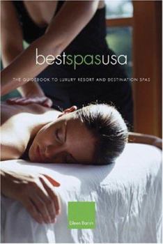 Paperback Best Spas USA: The Guidebook to Luxury Resorts and Destination Spas Book