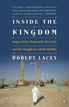 Paperback Inside the Kingdom: Kings, Clerics, Modernists, Terrorists, and the Struggle for Saudi Arabia Book