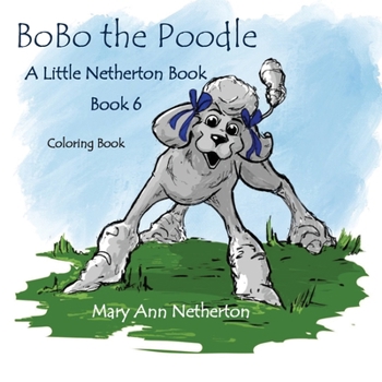 Paperback The Little Netherton Books: BoBo the Poodle Coloring Book