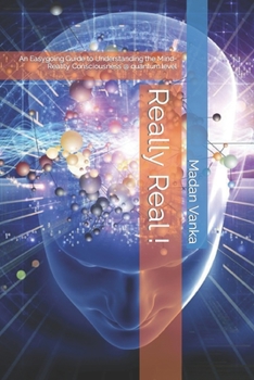 Paperback Really Real !: An Easygoing Guide to Understanding the Mind-Reality Consciousness @ quantum.level Book