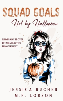 Paperback Squad Goals: Hot by Halloween Book