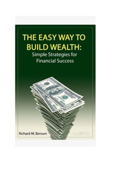 Paperback The Easy Way to Build Wealth: Simple Strategies for Financial Success" Book