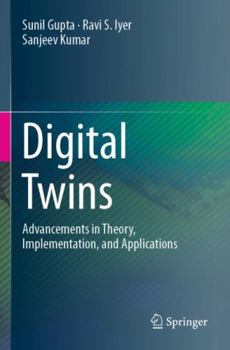 Paperback Digital Twins: Advancements in Theory, Implementation, and Applications Book