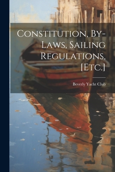 Constitution, By-Laws, Sailing Regulations, [Etc.]