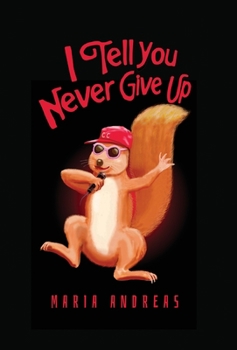 Hardcover I Tell You Never Give Up Book