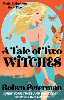 A Tale of Two Witches - Book #5 of the Magic and Mayhem