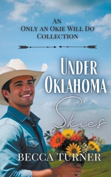 Under Oklahoma Skies: An Only an Okie Will Do Collection