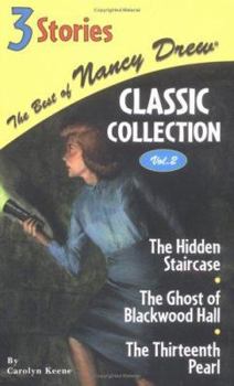 Hardcover The Best of Nancy Drew Classic Collection Vol. 2: The Hidden Staircase / The Ghost of Blackwood Hall / The Thirteenth Pearl Book