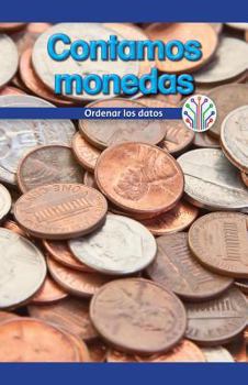 Paperback Contamos Monedas: Ordenar Los Datos (Let's Count Coins: Putting Data in Order) [Spanish] Book