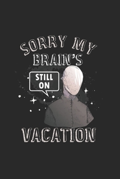 Paperback Sorry my Brain's still on Vacation: Cool Funny Animated Sayings Design Notebook Composition Book Novelty Gift (6"x9") Dot Grid Notebook to write in Book