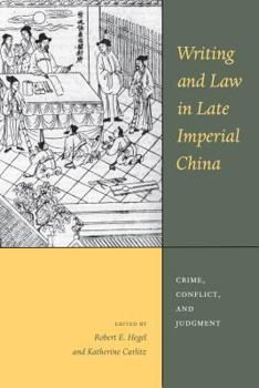 Paperback Writing and Law in Late Imperial China: Crime, Conflict, and Judgment Book