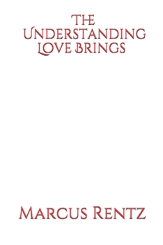 Paperback The Understanding Love Brings Book