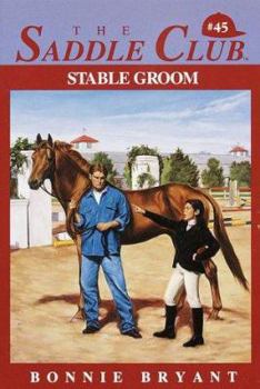 Stable Groom (Saddle Club, #45) - Book #45 of the Saddle Club