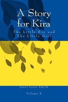 Paperback A Story for Kira: The Little Boy and The LIttle Girl Book