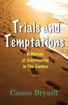 Paperback Trials and Temptations: A Memoir of Volunteering in the Gambia Book