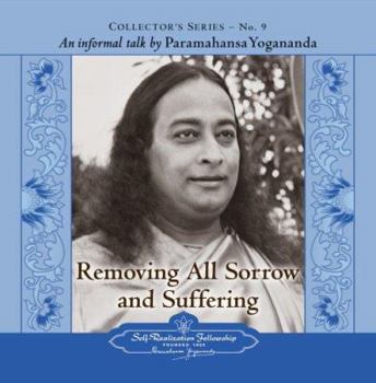 Audio CD Removing All Sorrow and Suffering: An Informal Talk by Paramahansa Yogananda Book