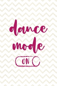 Dance Mode On: Party Notebook Journal Composition Blank Lined Diary Notepad 120 Pages Paperback White