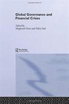 Global Governance and Financial Crises (Routledge Studies in the Modern World Economy)