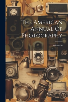 Paperback The American Annual Of Photography; Volume 10 Book