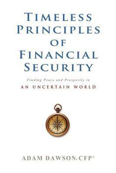 Paperback Timeless Principles of Financial Security: Finding Peace and Prosperity in an Uncertain World Book