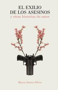 Paperback El Exilio de Los Asesinos y Otras Historias de Amor [Spanish] Book
