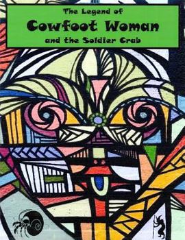 Paperback The Legend of Cowfoot Woman and the Soldier Crab Book