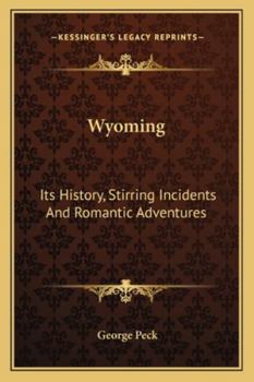 Paperback Wyoming: Its History, Stirring Incidents And Romantic Adventures Book