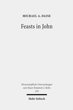 Paperback Feasts in John: Jewish Festivals and Jesus' Hour in the Fourth Gospel Book