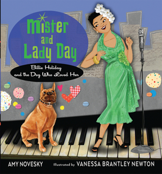 Paperback Mister and Lady Day: Billie Holiday and the Dog Who Loved Her Book