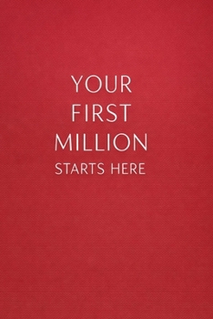 Paperback Your First Million Starts Here: The Blueprint to Change Your Life Book