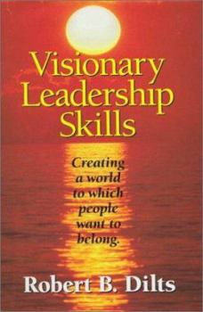 Paperback Visionary Leadership Skills: Creating a World to Which People Want to Belong Book