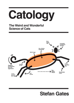 Hardcover Catology: The Weird and Wonderful Science of Cats Book