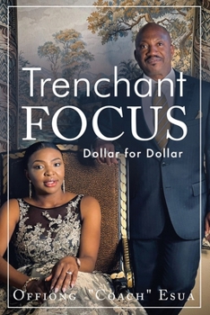 Paperback Trenchant Focus: Dollar for Dollar Book