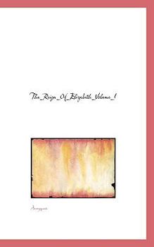 Paperback The Reign of Elizabeth Volume I Book