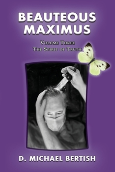 Paperback Beauteous Maximus: Volume Three, The Spirit of Truth Book