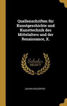 Hardcover Quellenschriften für Kunstgeschichte und Kunsttechnik des Mittelalters und der Renaissance, X. [German] Book